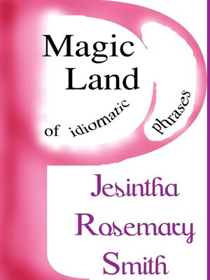 cover image of Magic Land P of idiomatic phrases